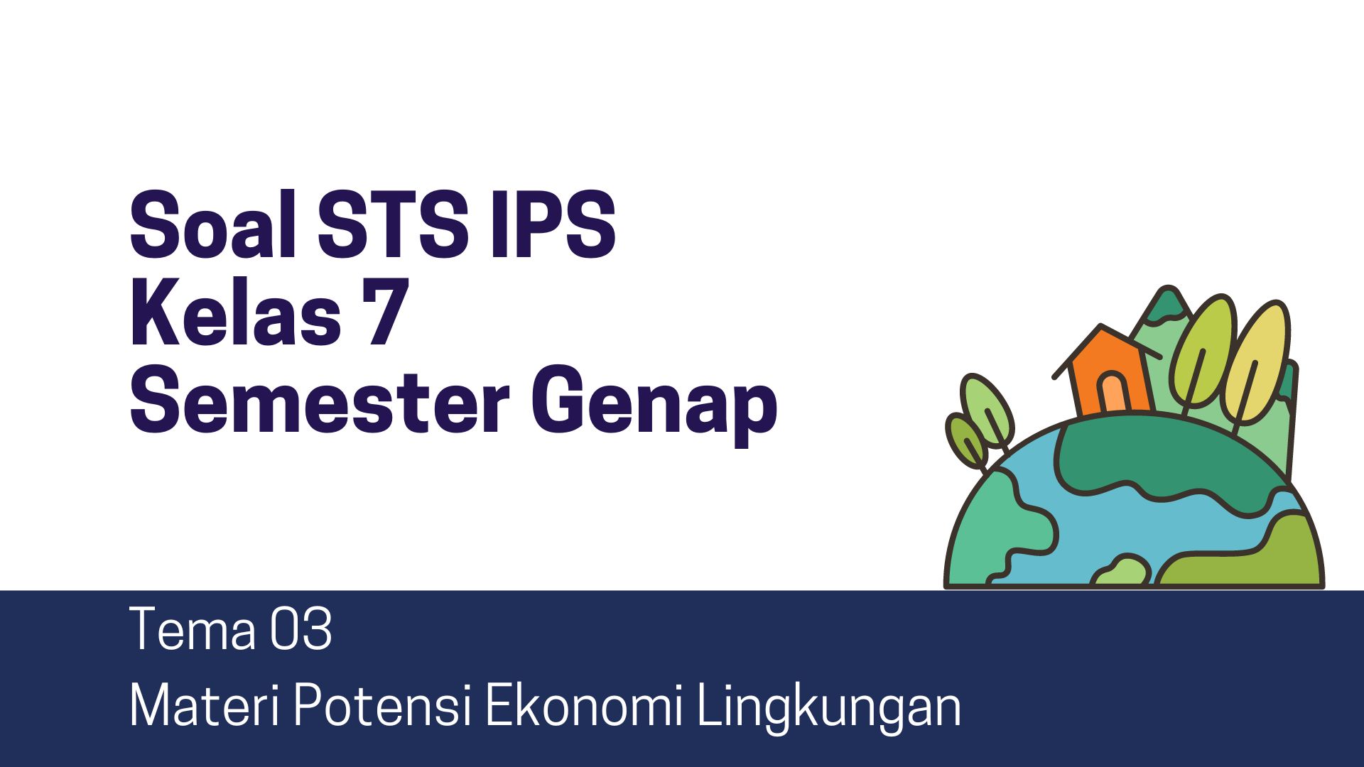 √ Soal Sumatif Tengah Semester IPS Kelas 7 Tema 03 Kurikulum Merdeka